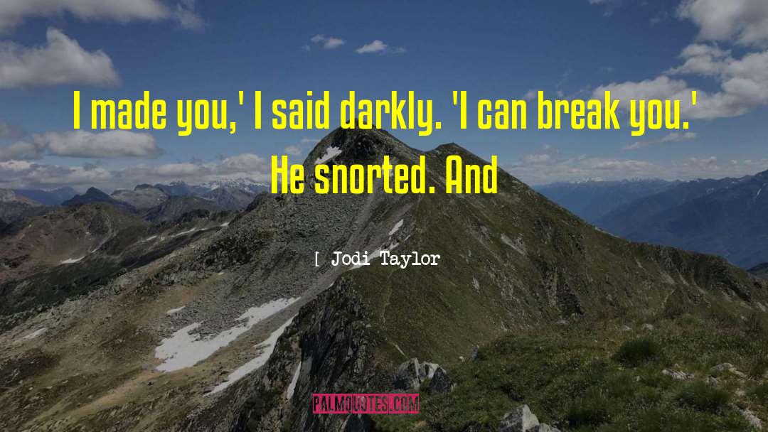 Jodi Taylor quotes by Jodi Taylor