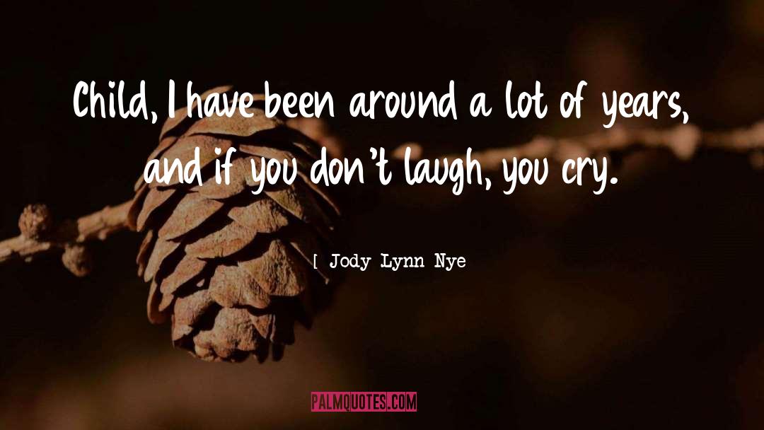 Jody quotes by Jody Lynn Nye