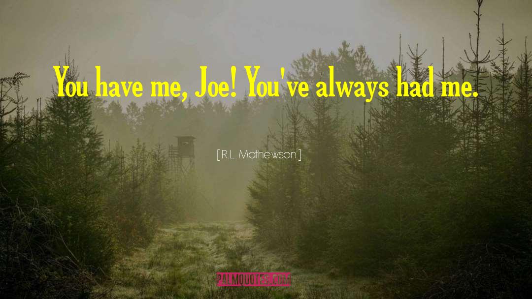 Joe Bailey quotes by R.L. Mathewson