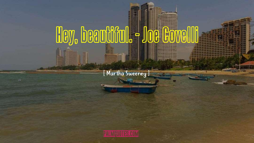 Joe Covelli quotes by Martha Sweeney