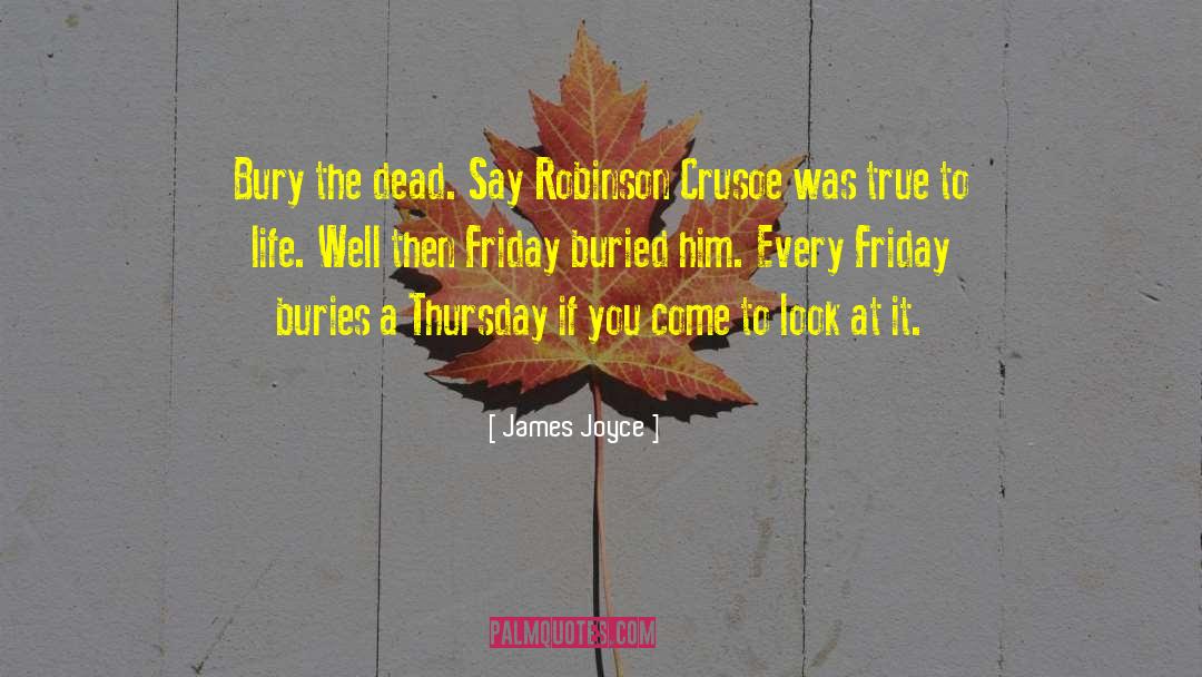 Joe Friday quotes by James Joyce