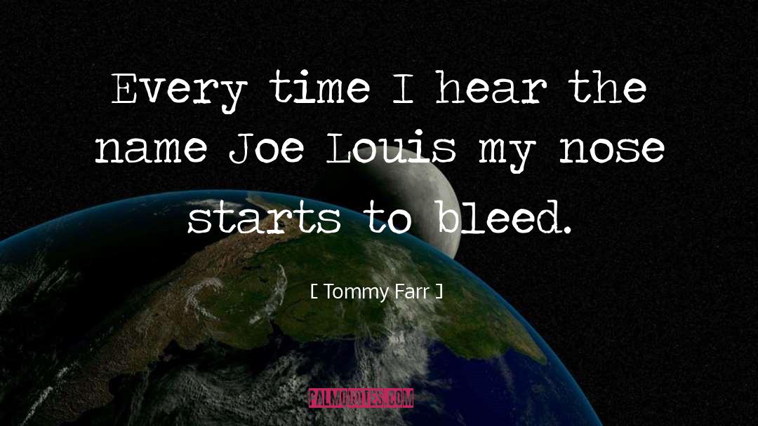 Joe Louis quotes by Tommy Farr