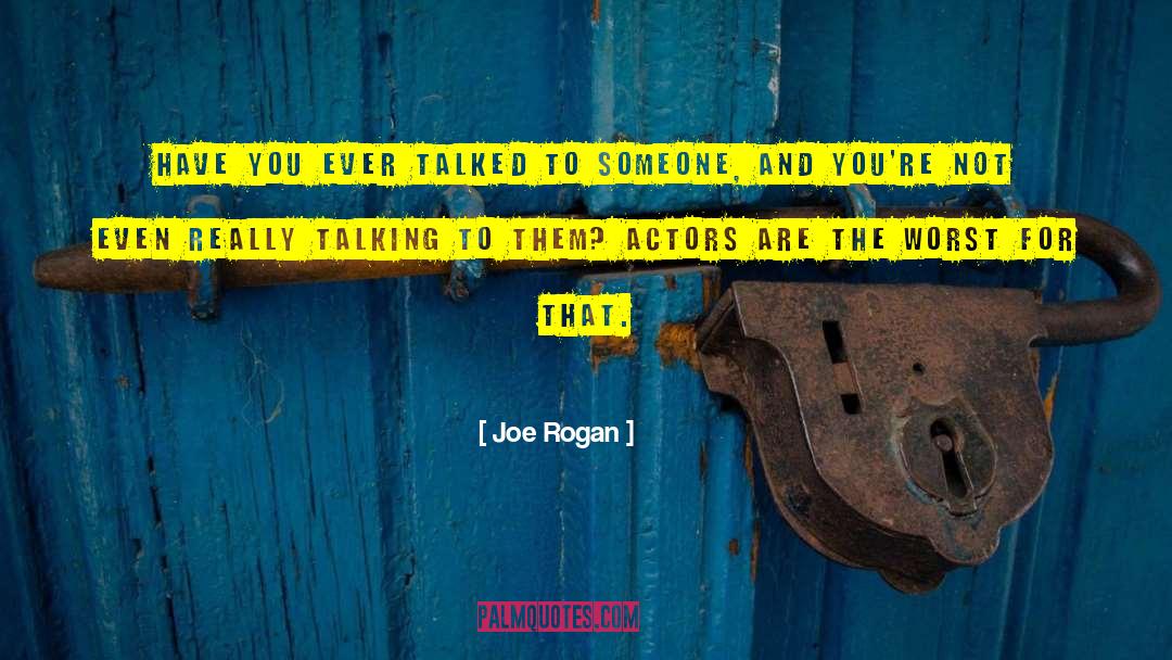 Joe Rogan quotes by Joe Rogan