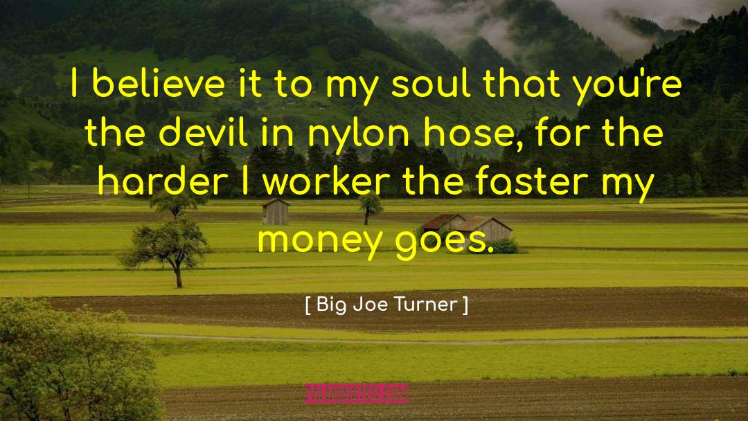 Joe Starret quotes by Big Joe Turner