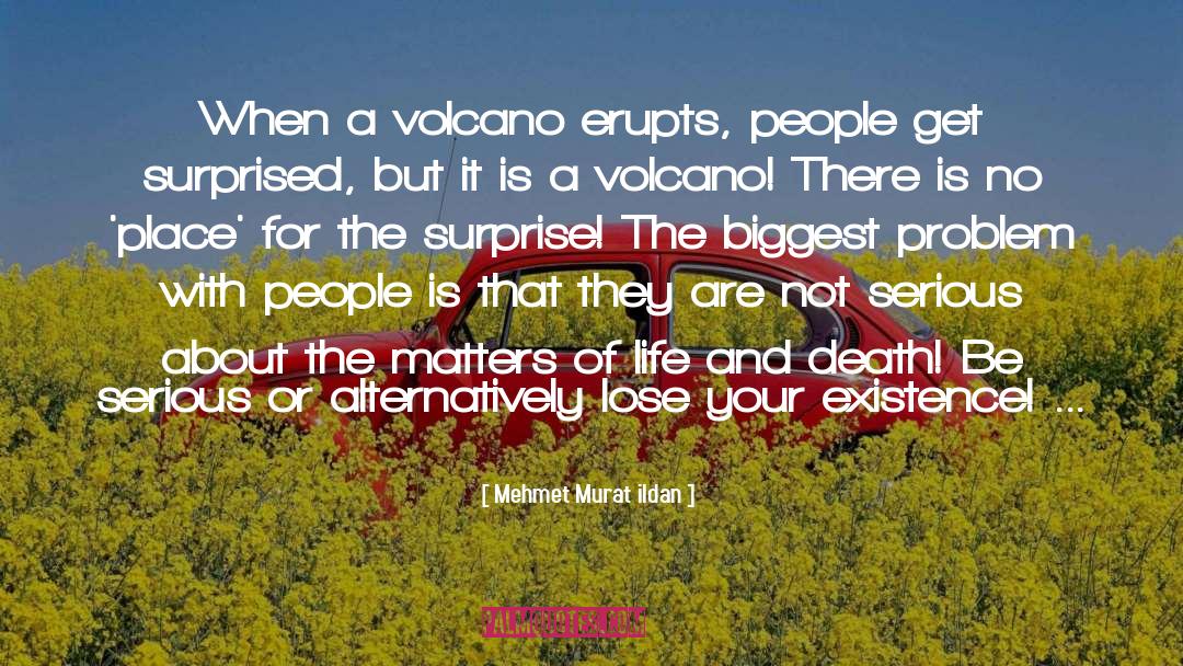 Joe Vs The Volcano quotes by Mehmet Murat Ildan