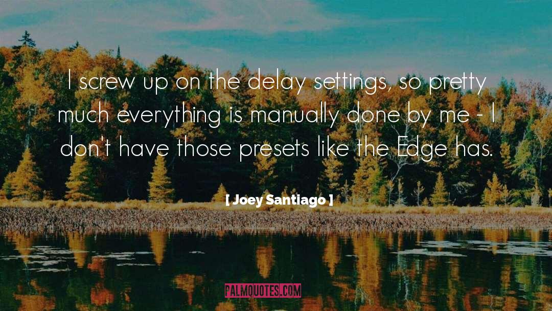 Joey Wilson quotes by Joey Santiago