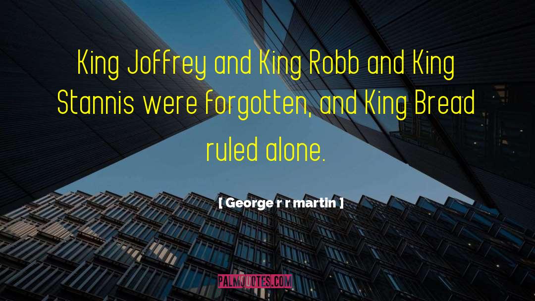 Joffrey Baratheon quotes by George R R Martin