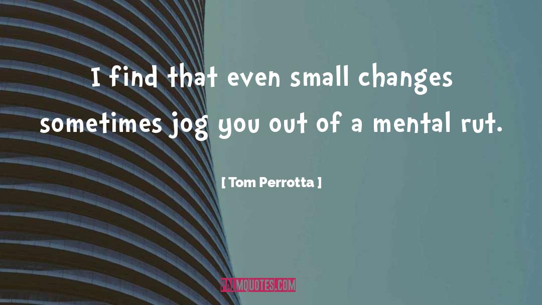 Jog quotes by Tom Perrotta