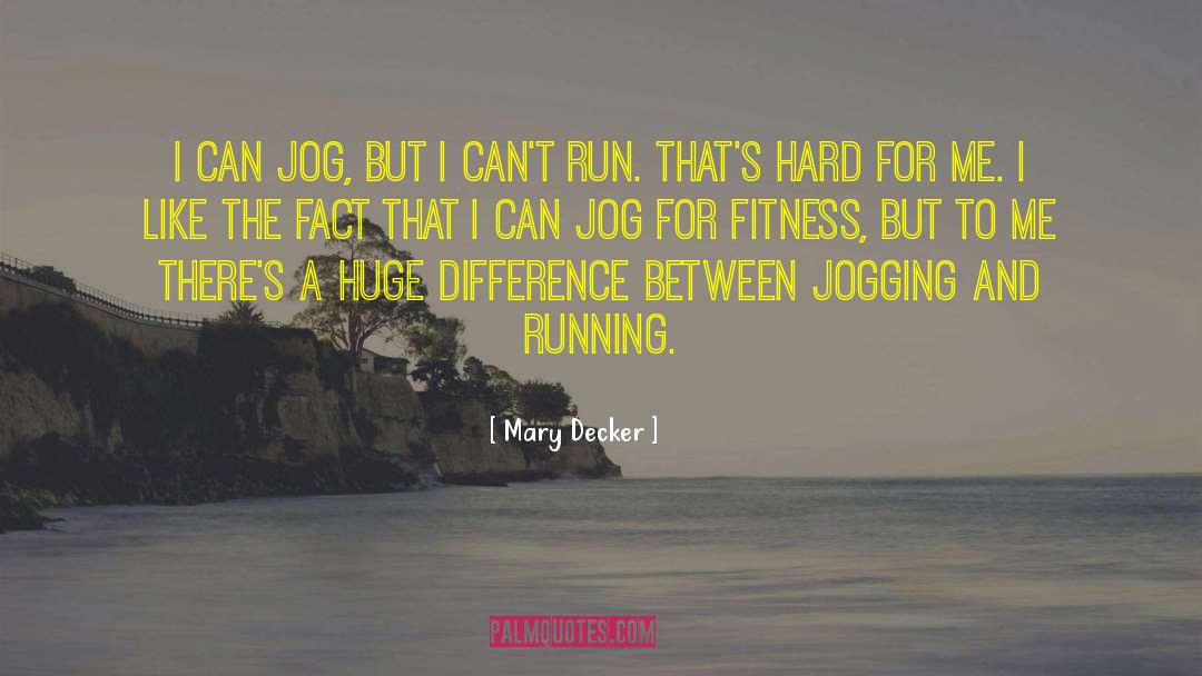Jog quotes by Mary Decker