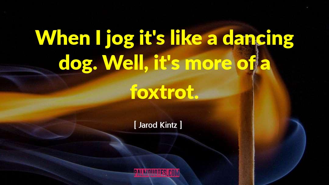Jog quotes by Jarod Kintz