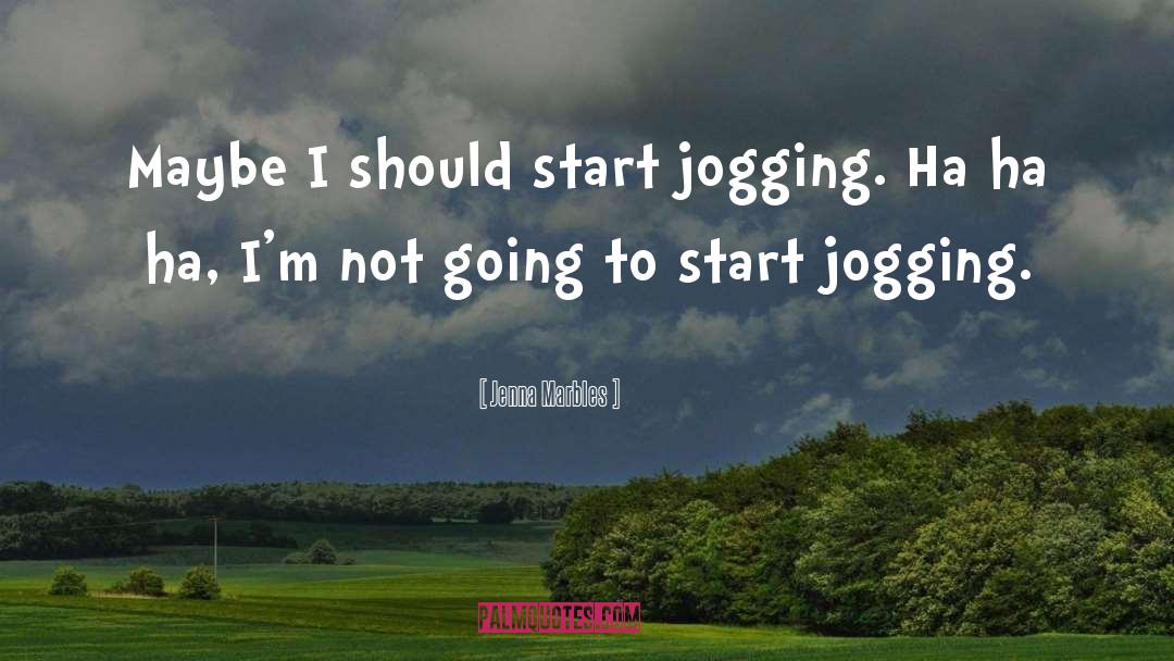 Jogging quotes by Jenna Marbles