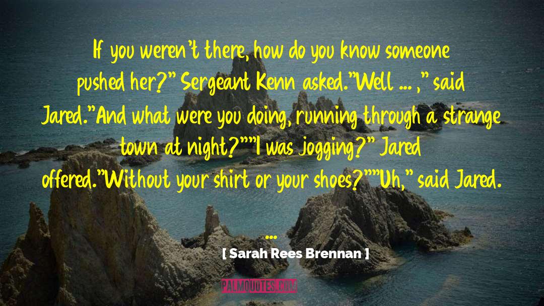 Jogging quotes by Sarah Rees Brennan