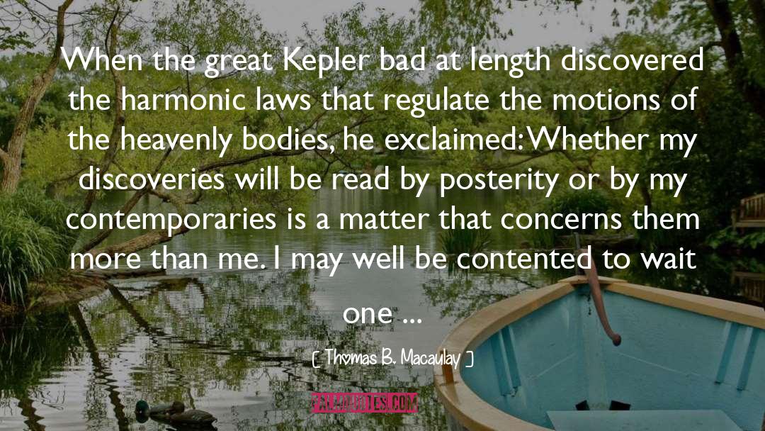 Johannes Kepler quotes by Thomas B. Macaulay