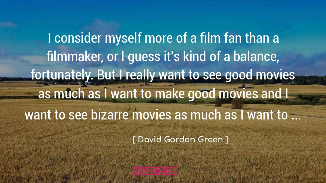 Johannesen Filmmaker quotes by David Gordon Green