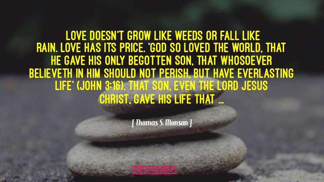 John 3 16 quotes by Thomas S. Monson