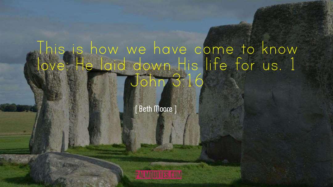 John 3 16 quotes by Beth Moore