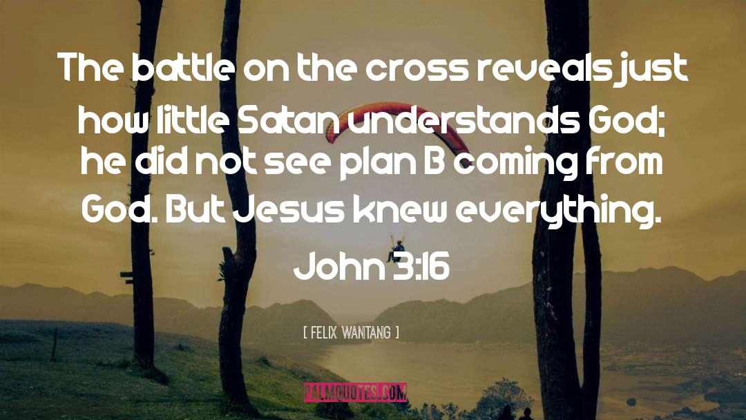 John 3 16 quotes by Felix Wantang