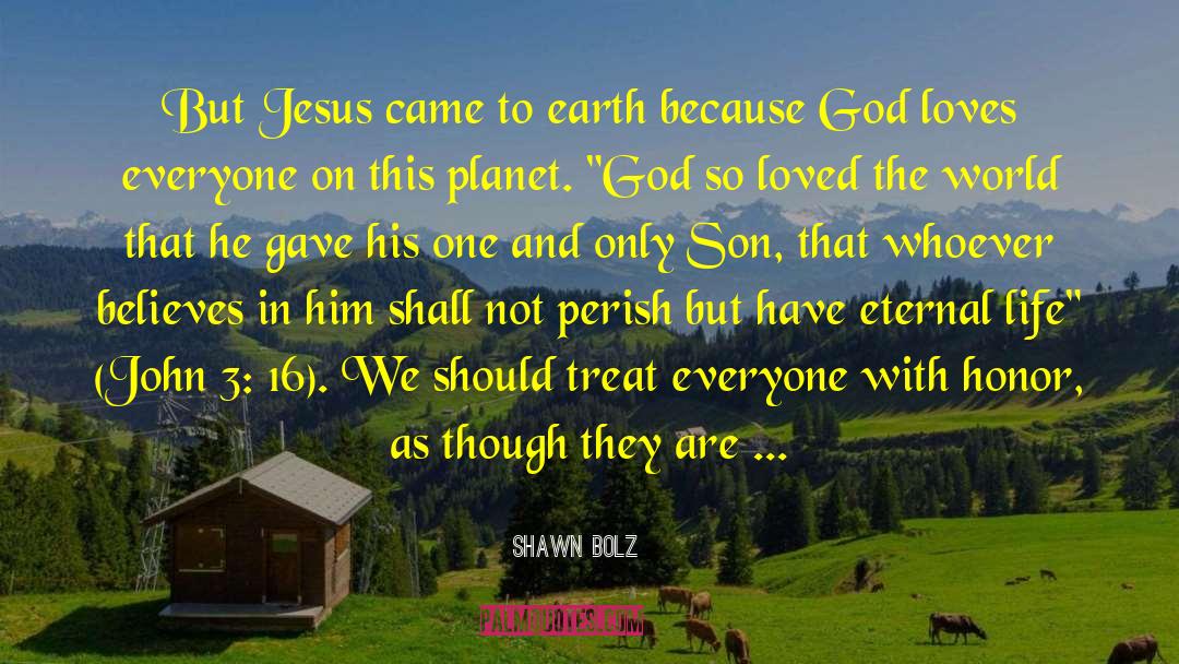 John 3 16 quotes by Shawn Bolz