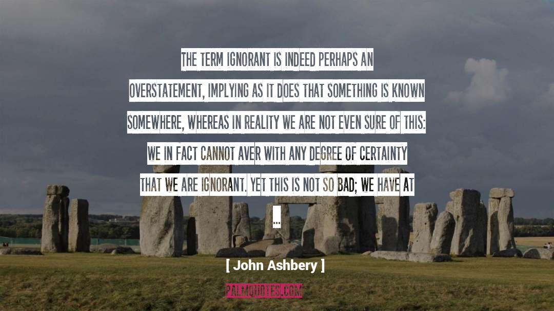 John Ashbery quotes by John Ashbery