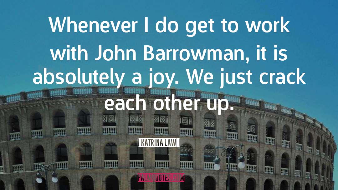 John Barrowman quotes by Katrina Law
