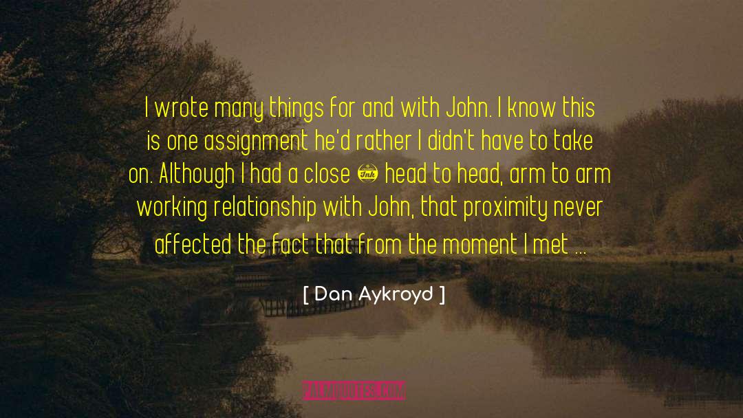 John Belushi quotes by Dan Aykroyd