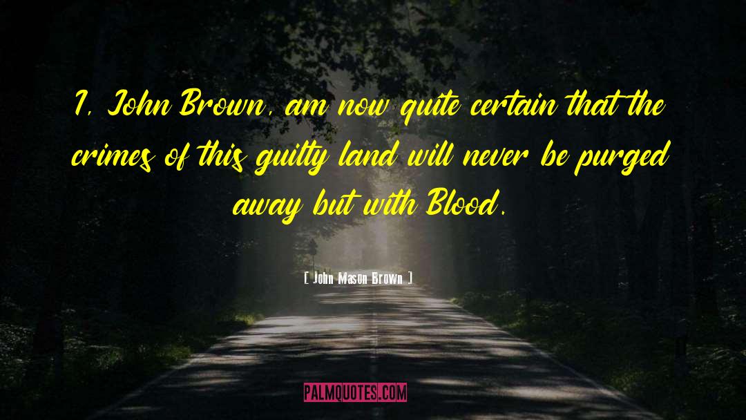 John Brown quotes by John Mason Brown