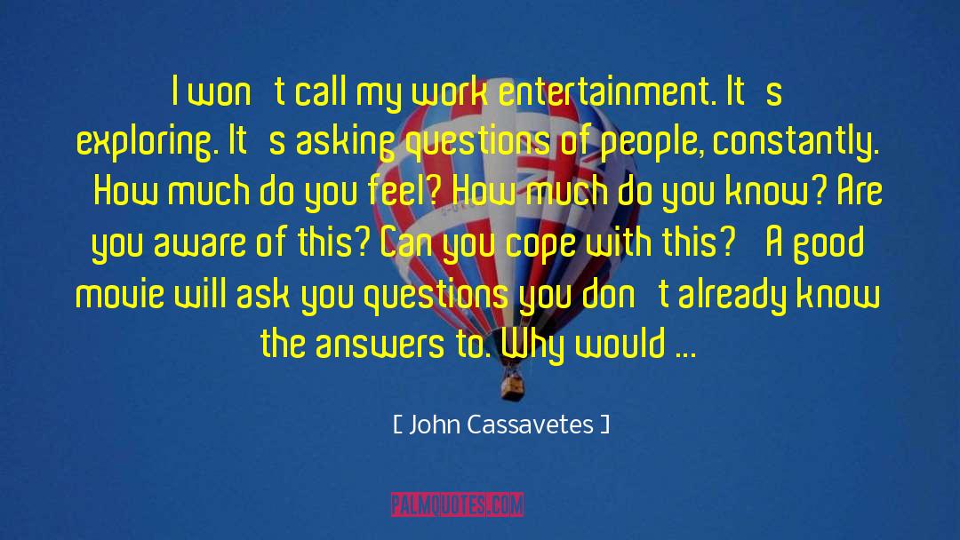 John Cassavetes quotes by John Cassavetes