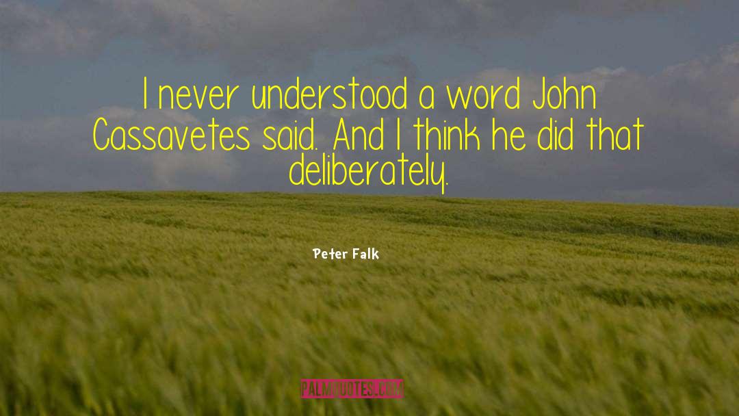 John Cassavetes quotes by Peter Falk