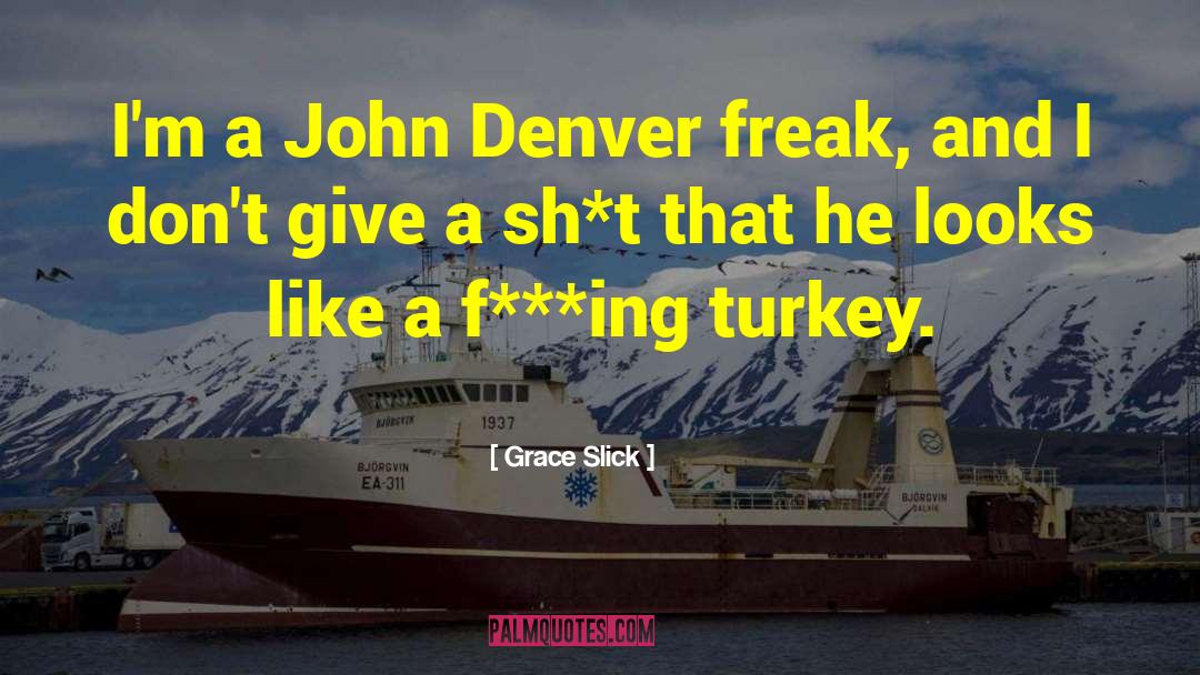 John Denver quotes by Grace Slick