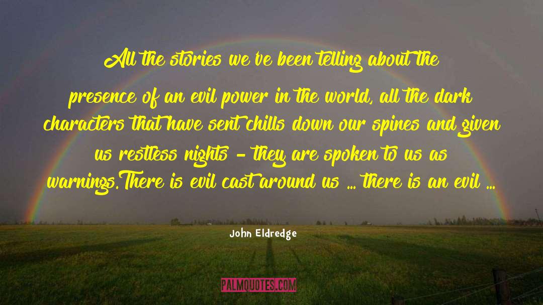 John Eldredge quotes by John Eldredge