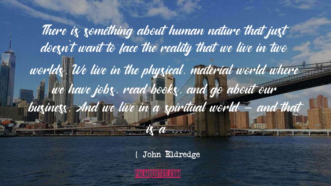 John Eldredge quotes by John Eldredge