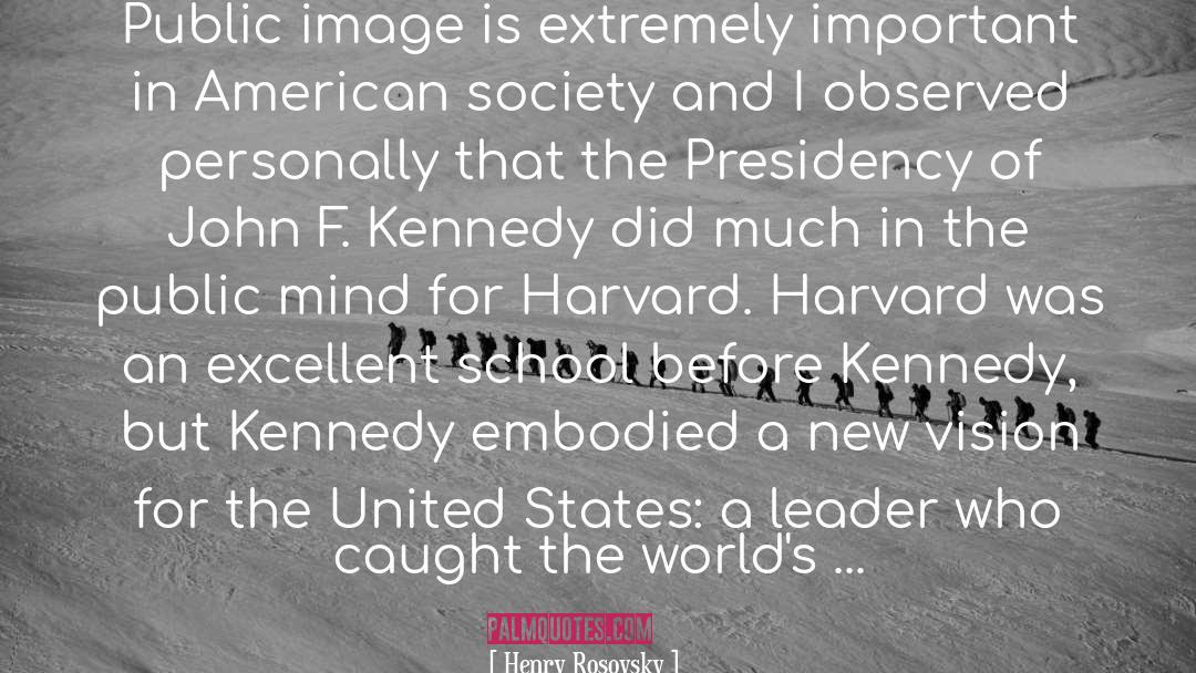 John F Kennedy quotes by Henry Rosovsky