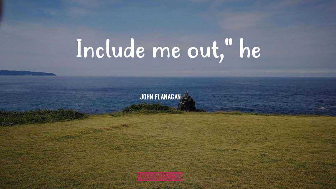 John Flanagan quotes by John Flanagan