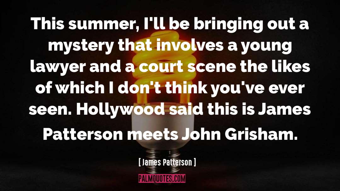 John Grisham quotes by James Patterson