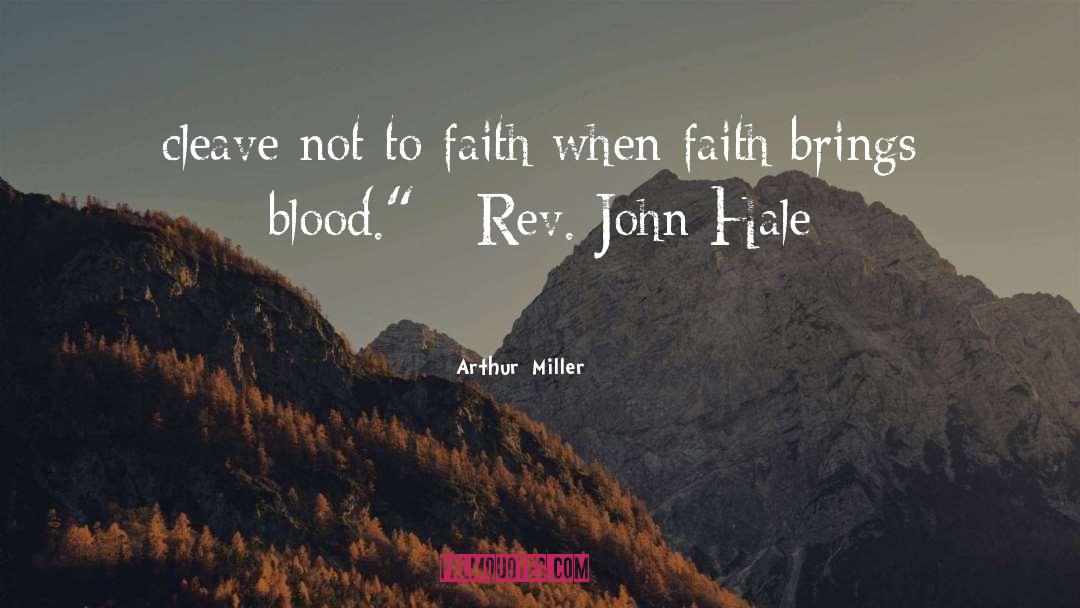 John Hale quotes by Arthur  Miller