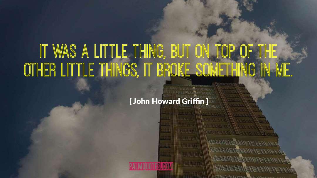 John Howard Griffin quotes by John Howard Griffin