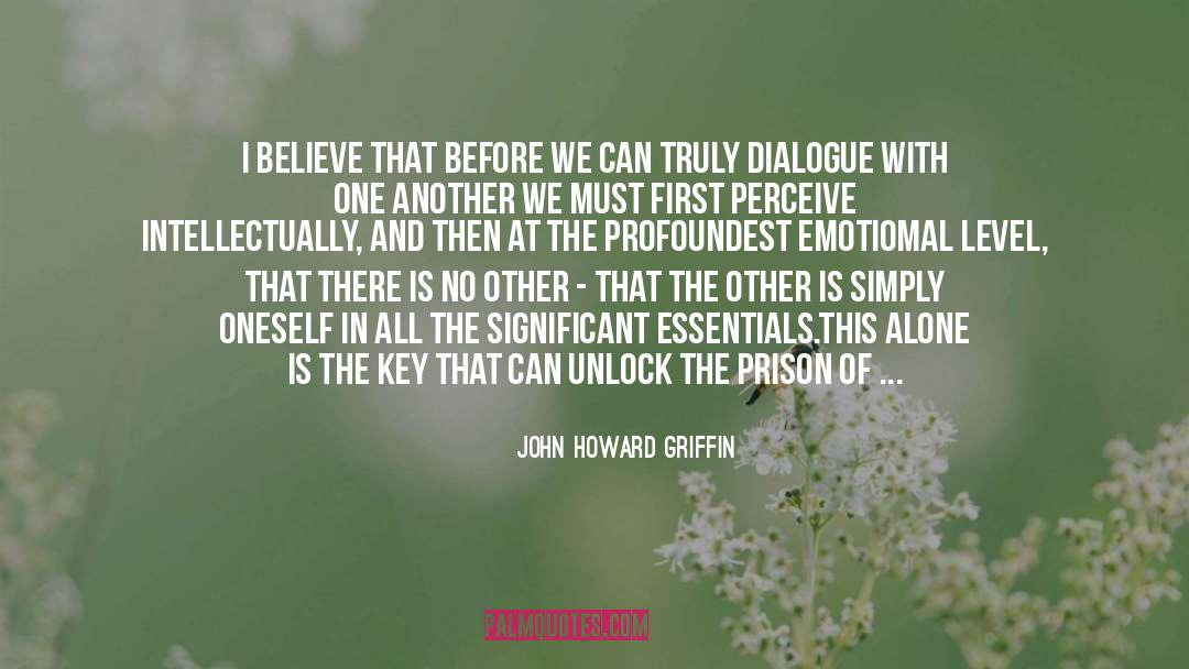 John Howard Griffin quotes by John Howard Griffin