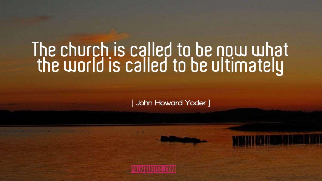 John Howard Yoder quotes by John Howard Yoder