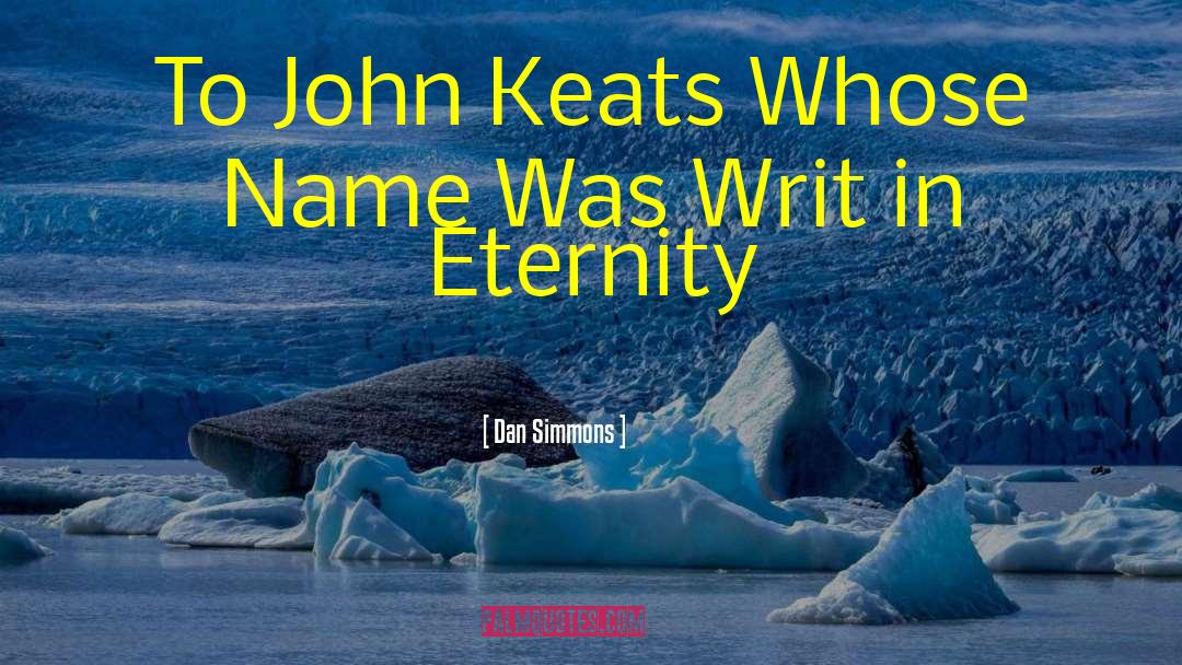 John Keats quotes by Dan Simmons