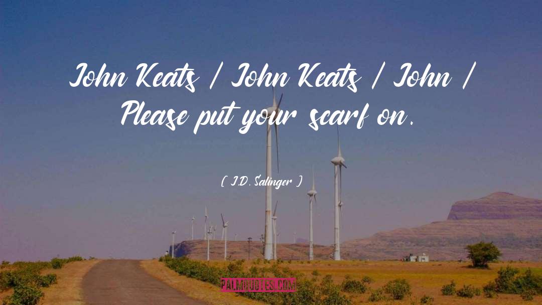 John Keats quotes by J.D. Salinger