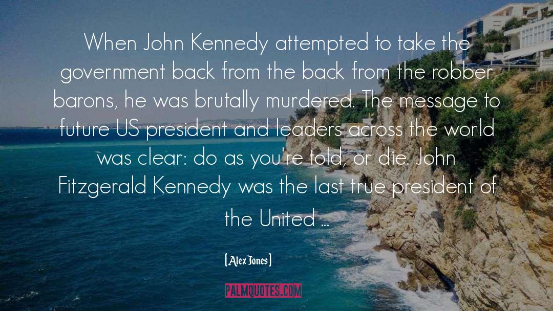 John Kennedy quotes by Alex Jones