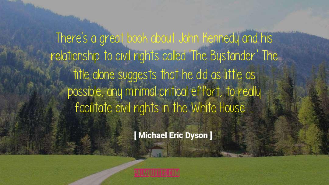 John Kennedy quotes by Michael Eric Dyson