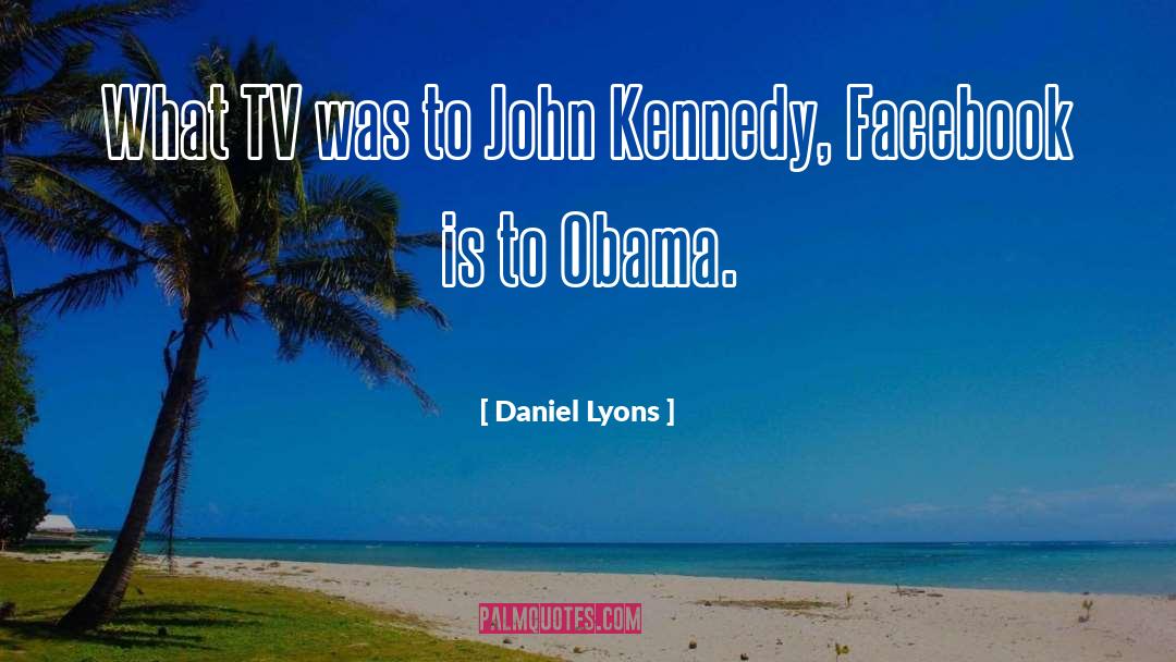 John Kennedy quotes by Daniel Lyons