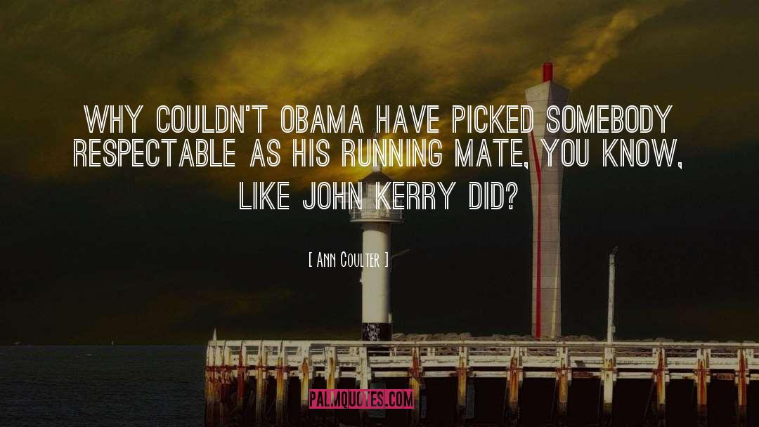 John Kerry quotes by Ann Coulter