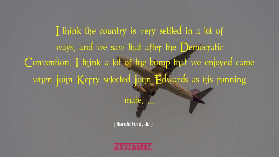 John Kerry quotes by Harold Ford, Jr.
