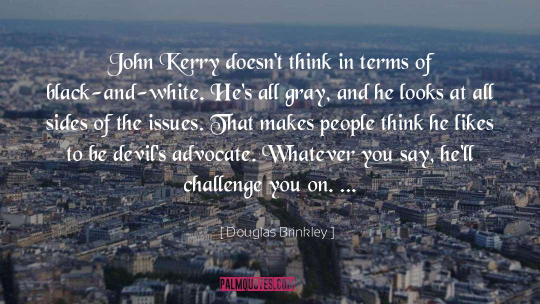 John Kerry quotes by Douglas Brinkley