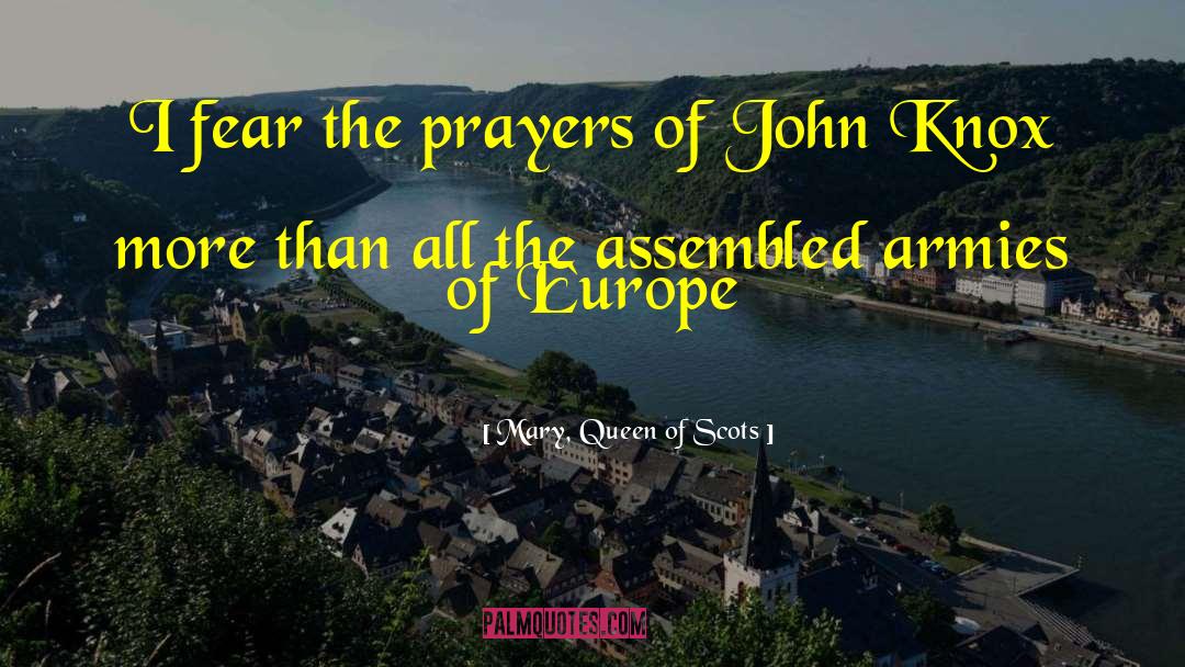 John Knox quotes by Mary, Queen Of Scots