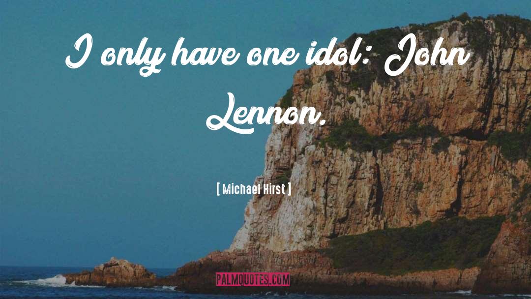John Lennon quotes by Michael Hirst