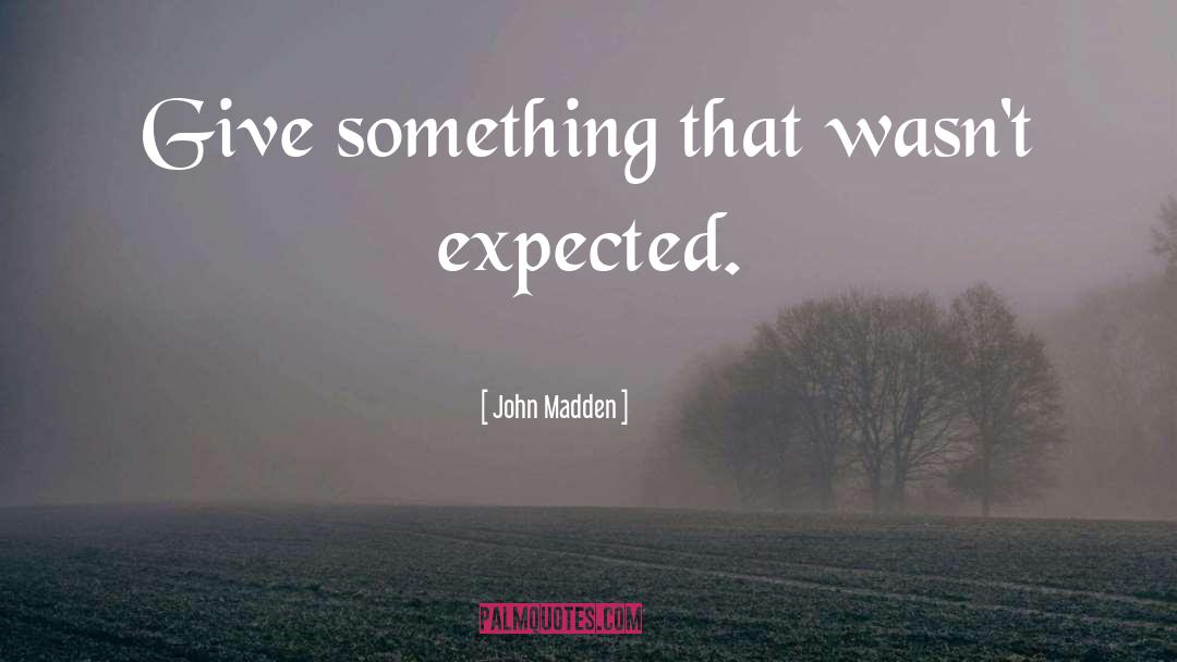 John Madden quotes by John Madden