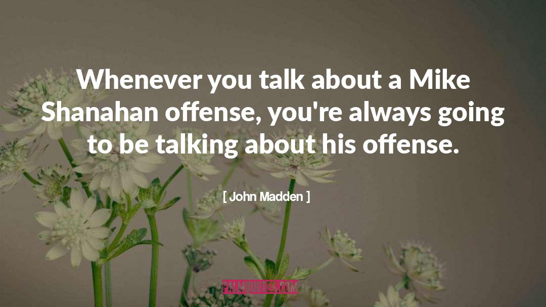 John Madden quotes by John Madden